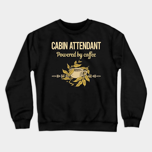 Powered By Coffee Cabin Attendant Crewneck Sweatshirt by lainetexterbxe49